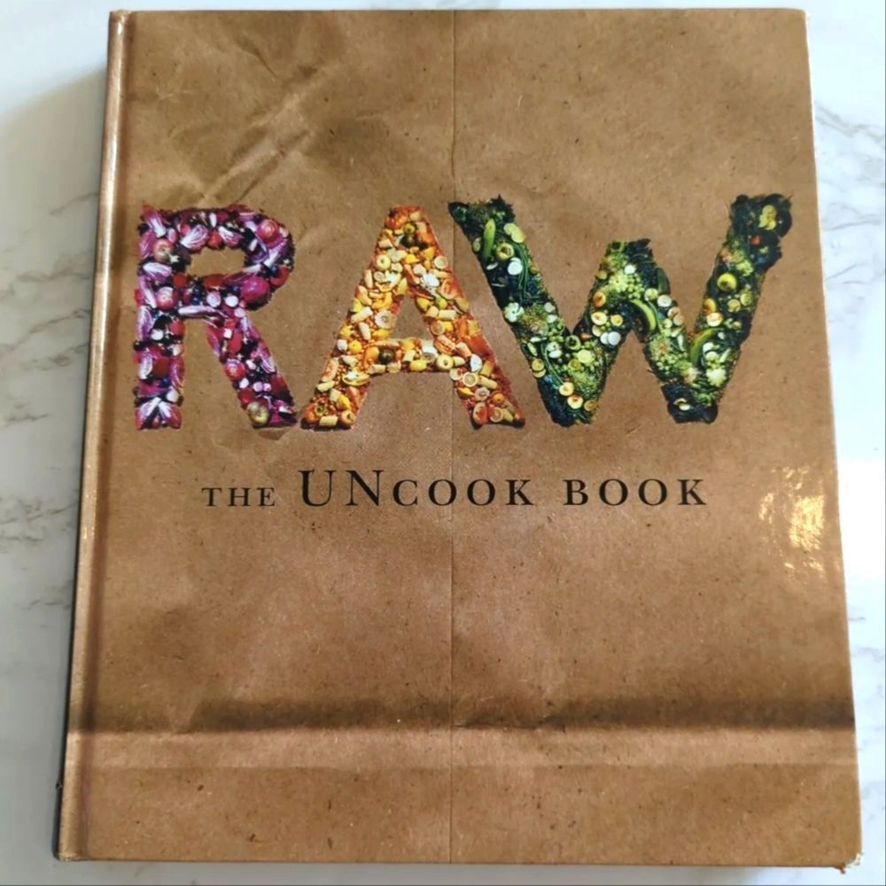 Raw : The Uncook Book: New Vegetarian Food for Life by Erika Lenkert and Juliano